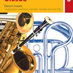 GLASBA 6, DELOVNI ZVEZEK Z ZGOŠČENKAMA, MKZ (125358)